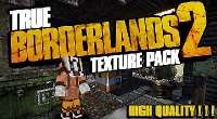 Minecraft 1.7.x — HD текстуры True Borderlands 2 Minecraft 1.7.x — HD текстуры True Borderlands 2
