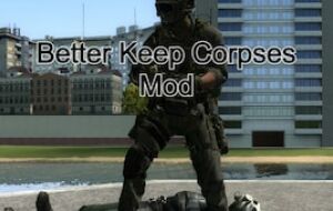 Better Keep Corpses | Garrys mod моды