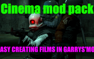 Cinema Mod Pack (Пак модов для снятия машинимы) | Garrys mod моды