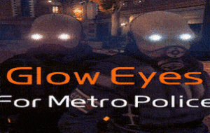Glow Eyes for Metropolice | Garrys mod моды