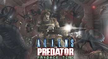 Aliens vs Predator 2: Payback Time Aliens vs Predator 2: Payback Time